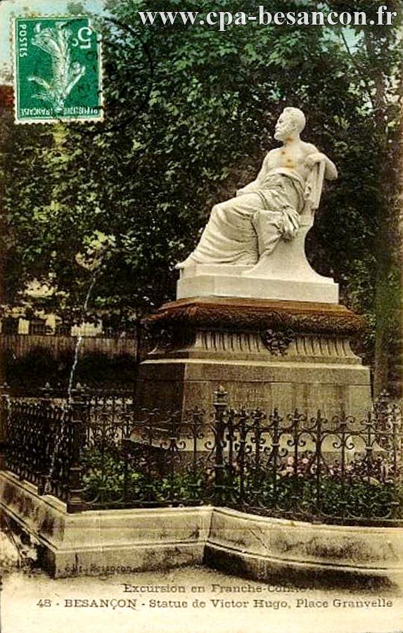 Excursion en Franche-Comté - 48 - BESANÇON - Statue de Victor Hugo. Place Granvelle
